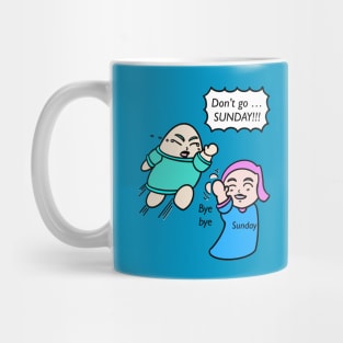 Don't go Sunday! Mug